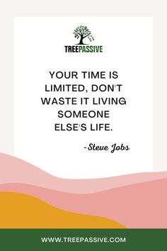 a quote from steve jobs that says your time is limited, don't waste it living