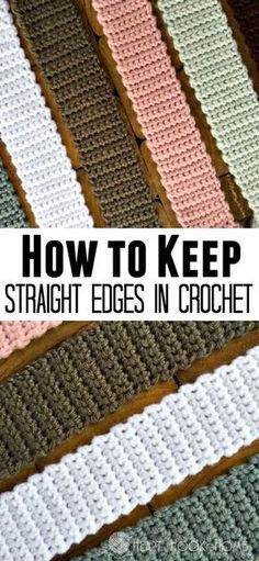 the cover of how to keep straight edges in crochet, with different colors