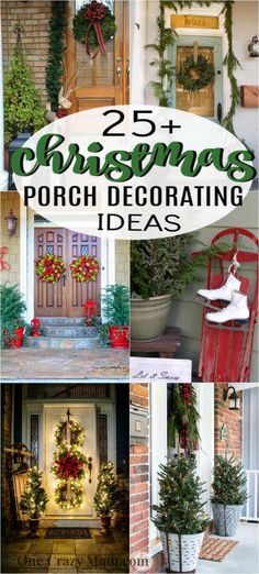 25 christmas porch decorating ideas for the front door and entryway with text overlay that reads, 25 christmas porch decorating ideas