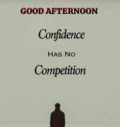 a man standing in front of a sign that says,'good afternoon confidence has no competition