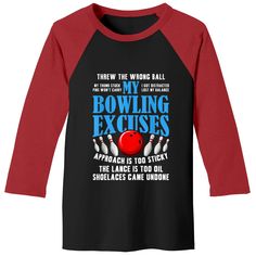 a black and red baseball shirt with bowling sayings on the front that reads, threw the wrong ball my bowling exercises approach is too