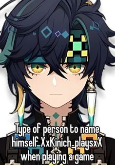 an anime character with long black hair and yellow eyes, has the caption type of person to name himself x - kinich - plays xx when playing a game