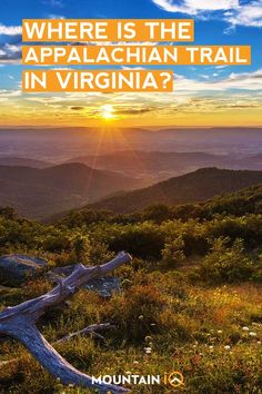 the sun setting over mountains with text where is the appalachian trail in virginia?