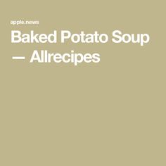 baked potato soup allrecipes with the words apple news