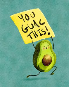 an avocado holding a sign that says you guac this