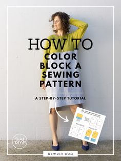 a woman leaning against a wall with the text how to color block a sewing pattern