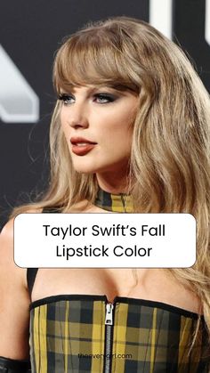 Taylor Swift's fall hair and makeup routine and products. Taylor Swift Makeup Tutorial, Fall Lipstick Colors, Fall Lipstick, Matte Lips, Lipstick Colors