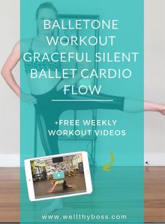 a woman doing ballet moves with the text, balletoe workout graceful silent ballet cardio flow free weekly workout videos