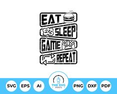 eat sleep game repeat svg file