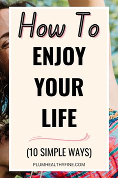 Here are 10 joyful ways to enjoy your life and make the most of each day | how to enjoy your life | tips to enjoy life | happy life | happiness tips | fun things to do | happy things to do | how to enjoy life to the fullest | how to live each day to the fullest | fun and happiness Happier Life Tips, Ways To Enjoy Life, How To Enjoy Life, Happiness Tips, Tips For Happy Life, Inspirational Life Lessons, How To Be A Happy Person, Tips To Be Happy, Life Changing Habits