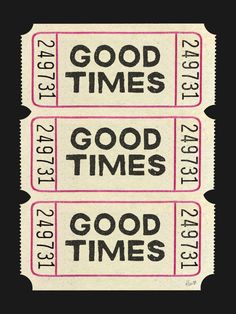 three good times movie tickets with the words good times written on them in black and pink