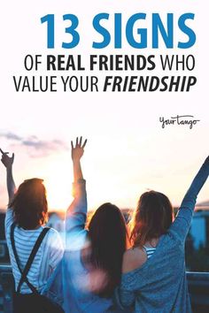 three girls with their arms in the air and text that reads, 13 signs of real friends who value your friendship