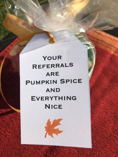 a sign that says, your referals are pumpkin spice and everything nice on it