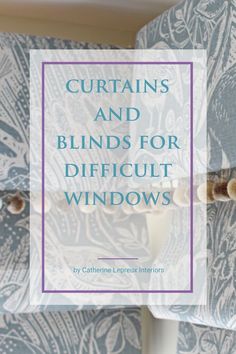 curtains and blinds for difficult windows