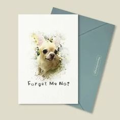 a greeting card with a dog's face and the words forget me not on it