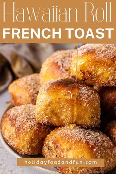 some sugared doughnuts on a plate with the words hawaiian roll french toast