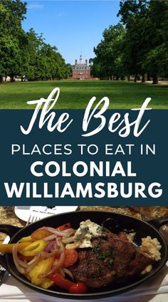 the best places to eat in colonial williamsburg, virginia with text overlaying