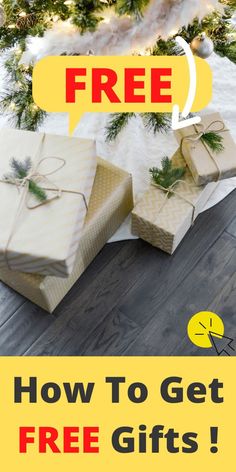 two wrapped presents under a christmas tree with the text free how to get free gifts