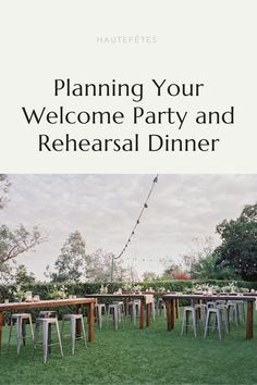 an outdoor party with tables and chairs in the grass, text reads planning your welcome party and rehearsal dinner