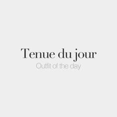 the words tendue du jour out of the day are in black and white