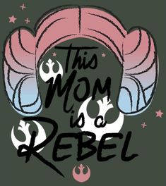 this mom is a rebel star wars inspired t - shirt with an image of a woman's head