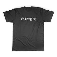 Dive into the distinct style of Old English with our exclusive T-shirt. Available in both elegant white with black print and classic black with white print, this T-shirt showcases the unique charm and history of the Old English font. Celebrated for its visual appeal and versatility, Old English has been a favorite among designers and typography enthusiasts alike, making this shirt a perfect blend of fashion and typographic heritage. The legacy of Old English stretches back to its creation, highlighting its role in shaping contemporary design aesthetics.. By wearing this T-shirt, you're not just embracing a piece of typographic art; you're carrying a story of design evolution. Ideal for those who appreciate the nuanced world of typefaces and design, this shirt goes beyond mere apparel to ma Classic Crew Neck T-shirt With Text Print, Classic Screen Print T-shirt For Streetwear, Classic Short Sleeve Graphic T-shirt, Classic Black T-shirt With Letter Print, Black Short Sleeve T-shirt With Lettering, Unisex Vintage Black T-shirt, Vintage Black Tops With Lettering, Classic Streetwear T-shirt With Screen Print, Classic Crew Neck T-shirt With Letter Print