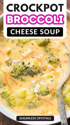 broccoli cheese soup in a bowl with a spoon on the side and text overlay reading crockpot broccoli cheese soup