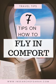 an airplane window with the words 7 tips on how to fly in comfort over it