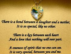 there is a bond between a daughter and mother it is so special life no other