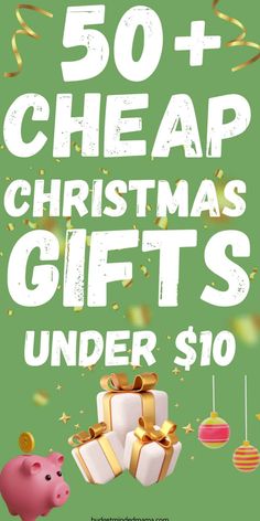 the words 50 cheap christmas gifts under $ 10 are in white and gold lettering on a green background