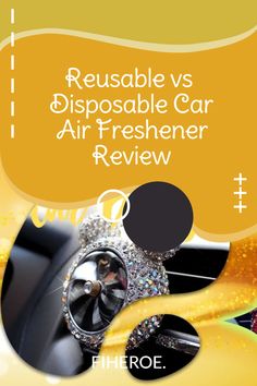 a brochure with the words reusable vs disposable car air freshener review