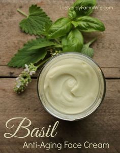 Basil Anti-Aging Face Cream Recipe Anti Aging Face Cream Diy, Face Cream Recipe, Natural Face Moisturizer, Oil Cleansing, Homemade Cosmetics, Creme Anti Age, Homemade Facials, Aging Face