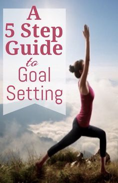 a woman doing yoga on top of a mountain with the title'a 5 - step guide to goal setting '