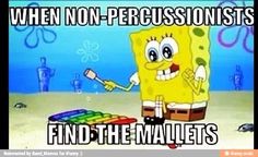 spongebob with the caption when non - percussionists find the mallets