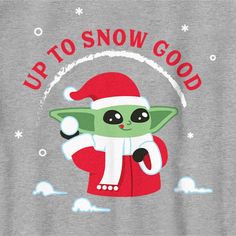 an image of a baby yoda wearing a santa hat and holding a sign that says up to snow good