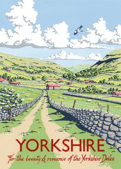 a poster advertising yorkshire for the beauty of romance of the yorkshire dales, with an image of a country road