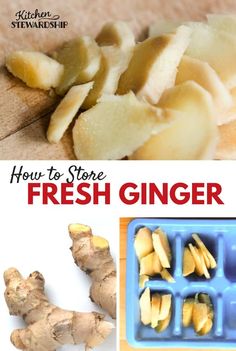 how to store fresh ginger in the freezer with pictures and text overlay that reads, how to store fresh ginger