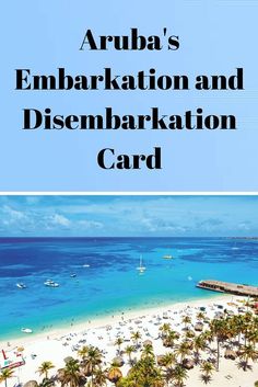 an aerial view of the beach and ocean in aruba's embarcation and disembarkation card