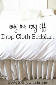 a white bed with the words easy on easy off and drop cloth bedskirt