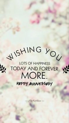 the words wishing you lots of happiness today and forever more happy anniversary