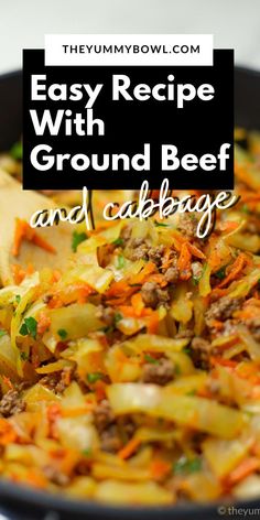 an easy recipe with ground beef and cabbage is shown in a skillet on the stove