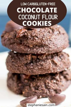 chocolate cookies stacked on top of each other with the words low carb gluten - free chocolate coconut flour cookies