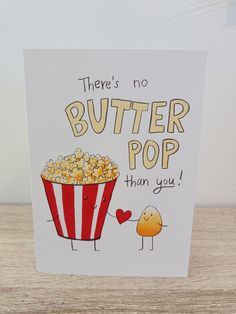 there's no butter pop than you card with an image of a popcorn bucket