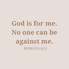 the words god is for me, no one can be against me romans 8 31