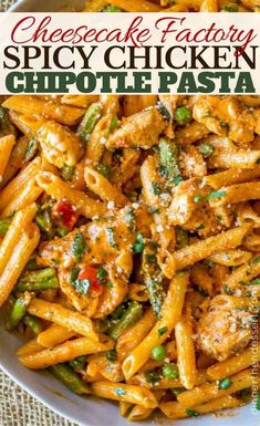 a bowl full of chicken and pasta with the words cheesecake factory spicy chicken chipote pasta