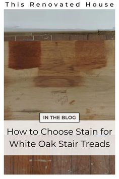 the cover of an article about how to choose stain for white oak stair treads