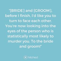 the words bride and groom before i finish, i'd like you to turn to face each other