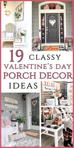 valentine's day porch decor ideas with text overlay that reads 19 classy valentine's day porch decor ideas