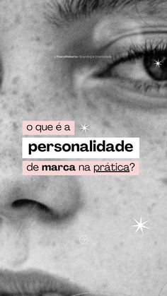 a woman's face with the words, o que e personatidade de marca na pratica?