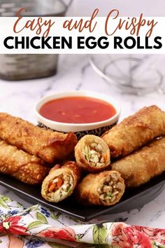 easy and crispy chicken egg rolls on a plate with dipping sauce in the background